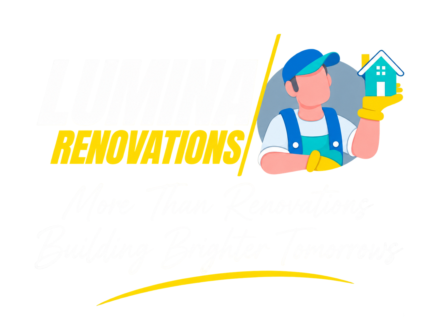 Lumina Renovations — More Than Renovations, Building Brighter Tomorrows